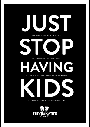 Steve & Kate's Camp ad campaign posters just stop having kids - creative agencies in the Bay Area